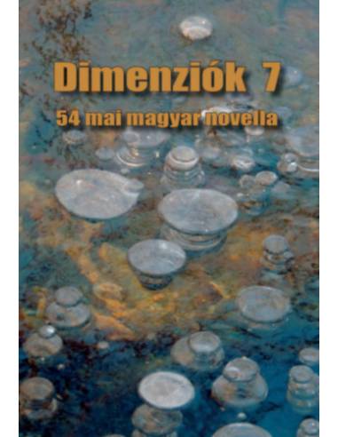 Dimenziók 7 - 54 mai magyar novella