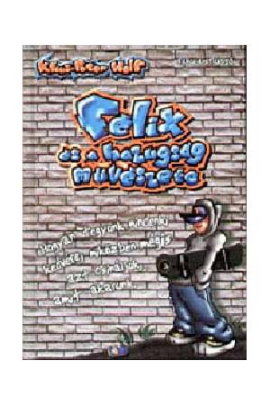 Félix és a hazugság művészete 1. - Hogyan tegyünk mindenki kedvére, miközben....