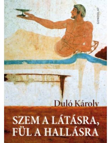 Szem a látásra, fül a hallásra