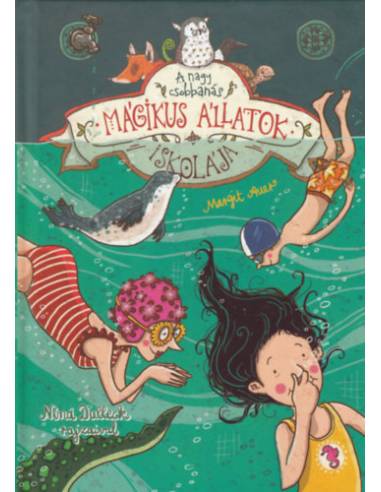 Mágikus állatok iskolája 6. A nagy csobbanás