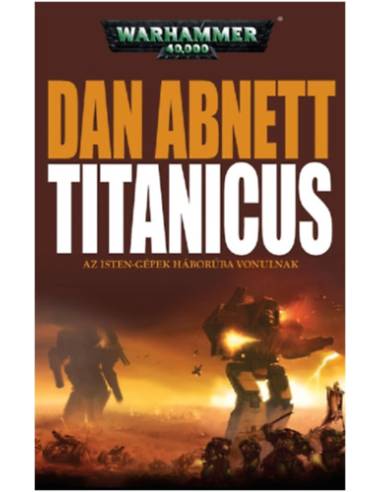 Titanicus - Az isten-gépek háborúba vonulnak - Warhammer 40,000
