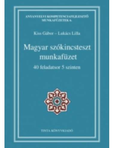 Magyar szókincsteszt munkafüzet - 40 feladatsor 5 szinten