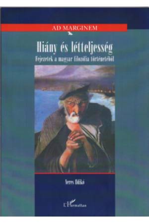 Hiány és létteljesség - Fejezetek a magyar filozófia történetéből