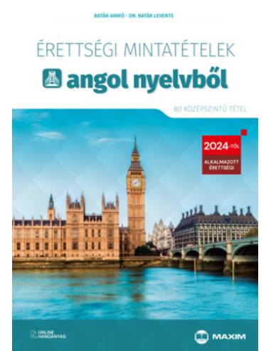 Érettségi mintatételek angol nyelvből (80 középszintű tétel) - Online hanganyaggal - 2024-től alkalmazott érettségi