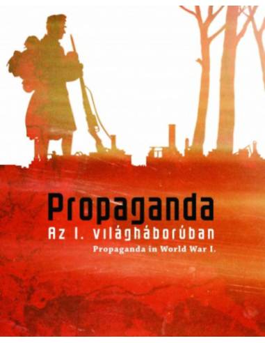 Propaganda az I. világháborúban - Az Országos Széchényi Könyvtár kiállítása 2015. október 16. - 2016. április 9.