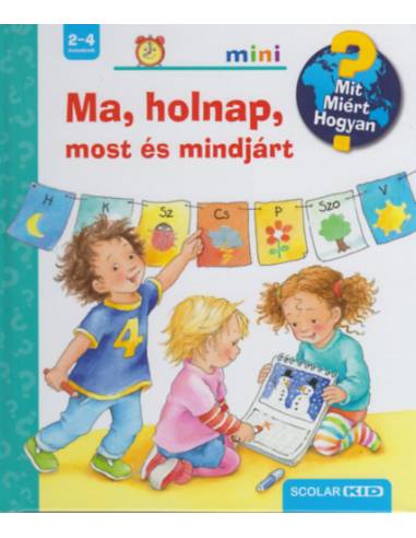 Ma, holnap, most és mindjárt