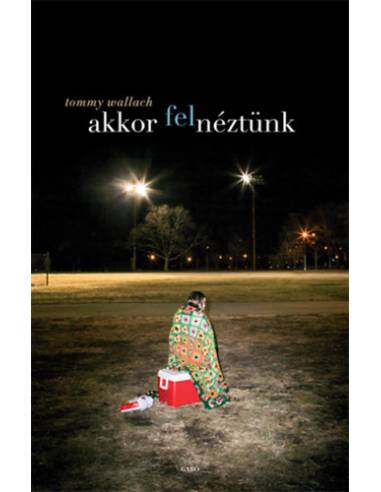 Akkor felnéztünk