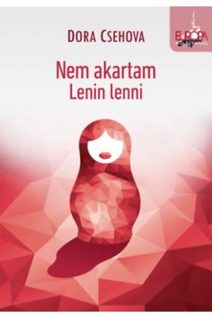 Nem akartam Lenin lenni