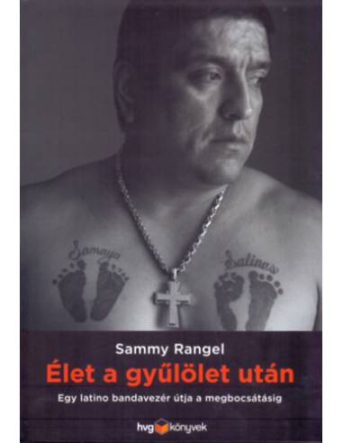 Élet a gyűlölet után - Egy latino bandavezér útja a megbocsátásig