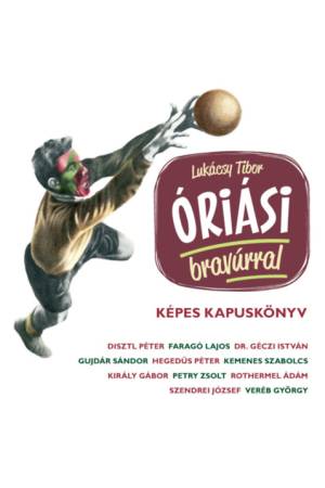 Óriási bravúrral - Képes kapuskönyv