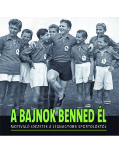 A bajnok benned él
