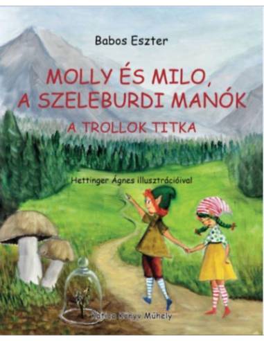 Molly és Milo, a szeleburdi manók - A trollok titka