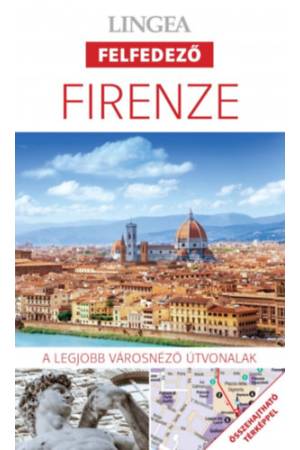 Firenze - A legjobb városnéző útvonalak