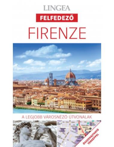 Firenze - A legjobb városnéző útvonalak