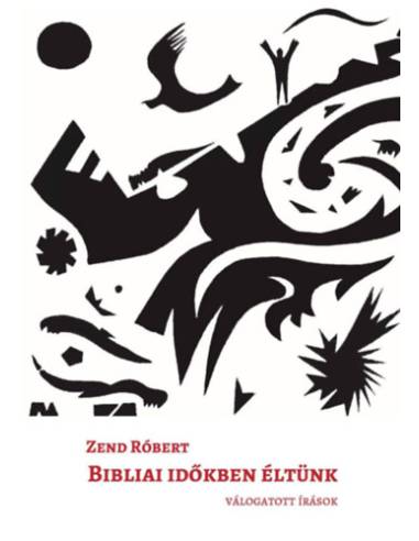 Bibliai időkben éltünk - Válogatott írások