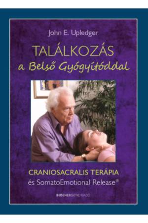 Találkozás a Belső Gyógyítóddal - Craniosacralis terápia és SomatoEmotional Relese
