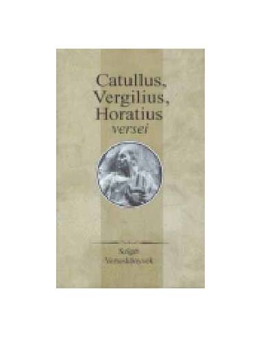 Catullus, Vergilius, Horatius versei (Sziget verseskönyvek)