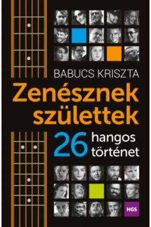 Zenésznek születtek - 26 hangos történet