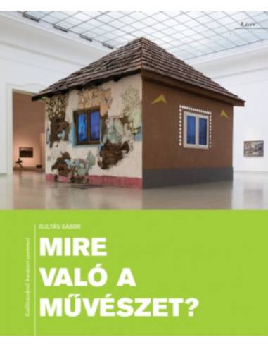 Mire való a művészet? - Kiállításokról kurátori szemmel