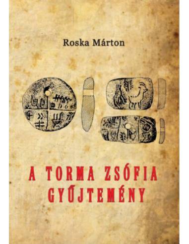 A Torma Zsófia-gyűjtemény - Az erdélyi nemzeti múzeum érem- és régiségtárában