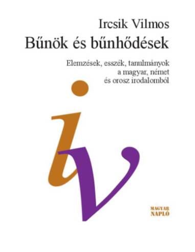 Bűnök és bűnhődések - Elemzések, esszék, tanulmányok a magyar, német és orosz irodalomból