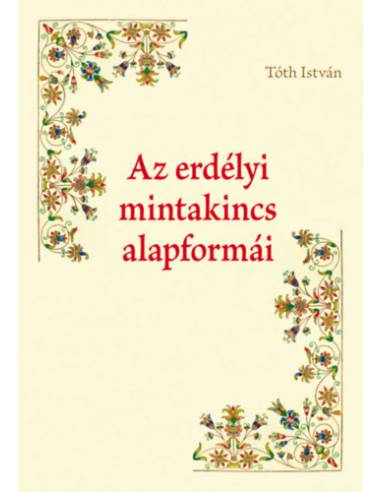 Az erdélyi mintakincs alapformái
