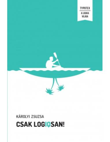 Csak logIQsan! - Játékos logikai feladványok minden korosztálynak