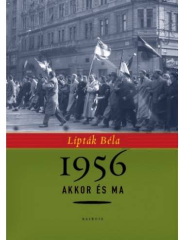 1956 akkor és ma - "Aki magyar, velünk tart!"
