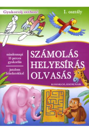 Számolás, helyesírás, olvasás kisiskolásoknak - I. osztály - Mindennapi 15 perces gyakorlás - jutalom feladatokkal