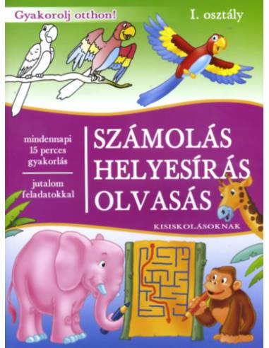 Számolás, helyesírás, olvasás kisiskolásoknak - I. osztály - Mindennapi 15 perces gyakorlás - jutalom feladatokkal