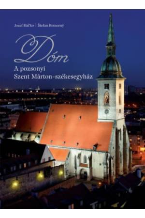 DÓM - A pozsonyi Szent Márton székesegyház