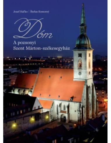 DÓM - A pozsonyi Szent Márton székesegyház