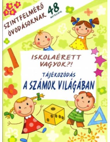 Iskolaérett vagyok?! - Tájékozódás a számok világában - Szintfelmérő óvodásoknak 48 matricával