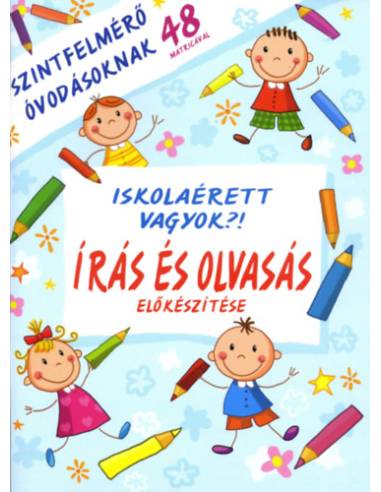 Iskolaérett vagyok?! - Írás és olvasás előkészítése - Szintfelmérő óvodásoknak 48 matricával