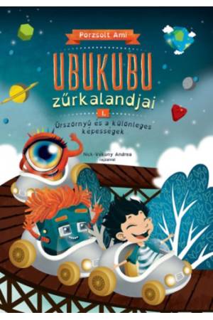 Űrszörnyű és a különleges képességek - Ubukubu zűrkalandjai 1.