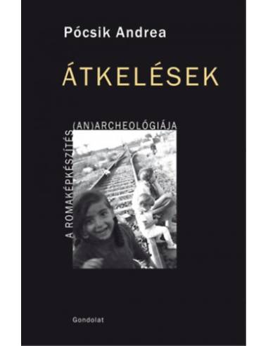 Átkelések - A romaképkészítés (an)archeológiája