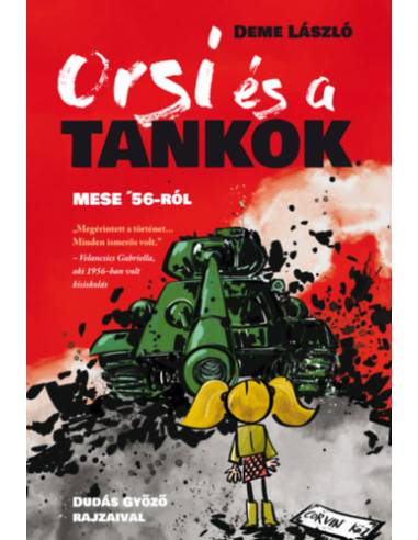 Orsi és a tankok - Mese '56-ról