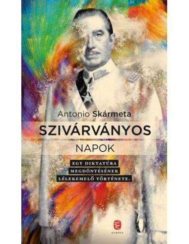 Szivárványos napok - Egy diktatúra megdöntésének lélekemelő története