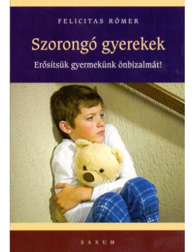 Szorongó gyerekek - Erősítsük gyermekünk önbizalmát!