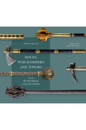 Maces, war-hammers and topors from hungarian collections
