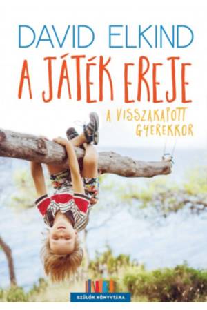 A játék ereje - A visszakapott gyerekkor