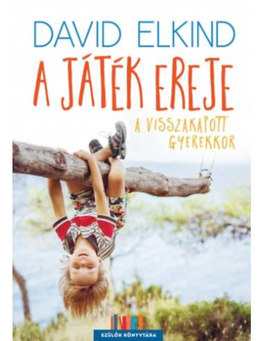 A játék ereje - A visszakapott gyerekkor
