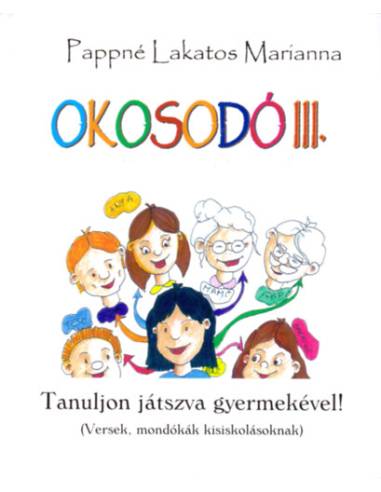 Okosodó III. - Tanuljon játszva gyermekével! (Versek, mondókák kisiskolásoknak)