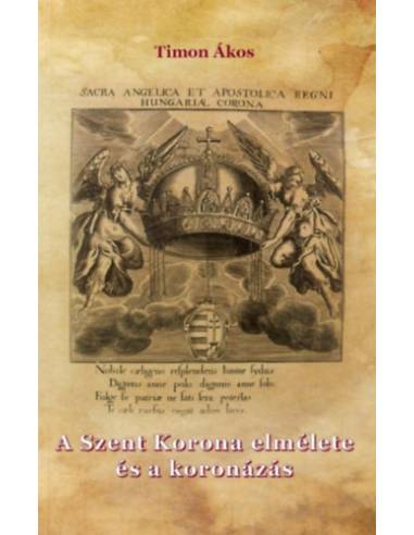 A Szent Korona elmélete és a koronázás