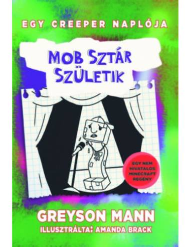 Mobsztár születik - Egy creeper naplója - második könyv - Nem hivatalos Minecraft regény