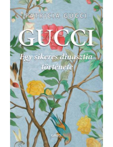 Gucci - Egy sikeres dinasztia története