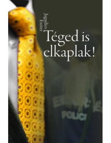 Téged is elkaplak!