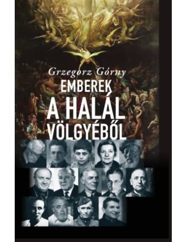 Emberek a Halál Völgyéből - 13 történet, melyet az élet írt