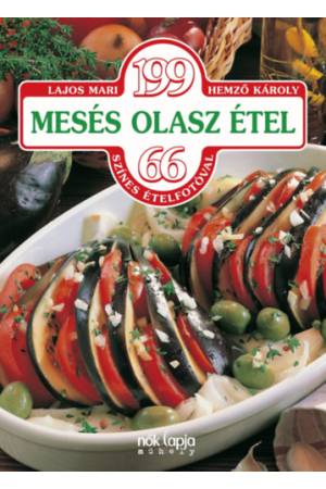 199 mesés olasz étel - 66 színes ételfotóval