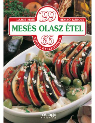 199 mesés olasz étel - 66 színes ételfotóval